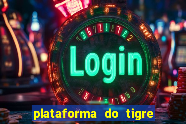 plataforma do tigre que paga no cadastro